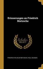 Erinnerungen an Friedrich Nietzsche - Friedrich Wilhelm Nietzsche, Paul Deussen