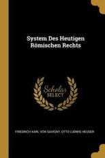 System Des Heutigen RÃ¶mischen Rechts - Friedrich Karl Von Savigny, Otto Ludwig Heuser