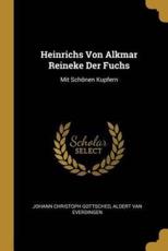 Heinrichs Von Alkmar Reineke Der Fuchs - Johann Christoph Gottsched, Aldert Van Everdingen