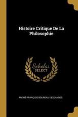 Histoire Critique De La Philosophie - AndrÃ©-FranÃ§ois Boureau-Deslandes