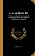Hegel Und Seine Zeit - Rudolf Haym