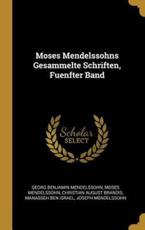Moses Mendelssohns Gesammelte Schriften, Fuenfter Band - Georg Benjamin Mendelssohn, Moses Mendelssohn, Christian August Brandis
