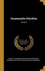 Gesammelte Schriften; Volume 3 - Albert Leitzmann (author), Deutsche Akademie Der Wissenschaften Zu (creator), Wilhelm Humboldt (author)