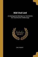 Bild Und Lied - Carl Robert (author)