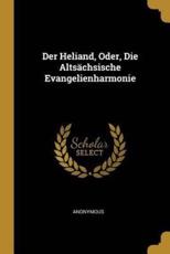 Der Heliand Oder Die AltsÃ¤chsische Evangelienharmonie by Anonymous Paperback | Indigo Chapters