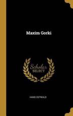 Maxim Gorki - Hans Ostwald