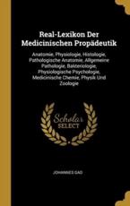 Real-Lexikon Der Medicinischen PropÃ¤deutik - Johannes Gad