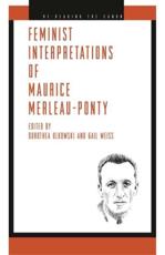 Feminist Interpretations of Maurice Merleau-Ponty - Olkowski, Dorothea