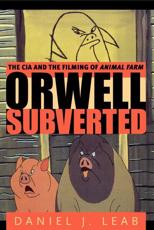 Orwell Subverted - Daniel J. Leab