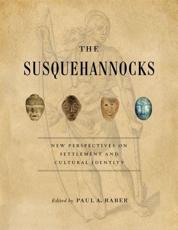 The Susquehannocks - Paul A Raber (editor)