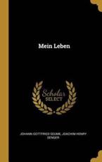 Mein Leben - Johann Gottfried Seume, Joachim Henry Senger