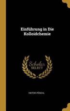 EinfÃ¼hrung in Die Kolloidchemie - Viktor Poschl (author)