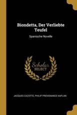 Biondetta, Der Verliebte Teufel - Jacques Cazotte, Philip Provenance Kaplan