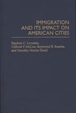 Immigration and Its Impact on American Cities - Loveless, Stephen C.