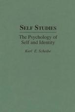 Self Studies: The Psychology of Self and Identity - Scheibe, Karl E.