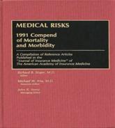 Medical Risks: 1991 Compend of Mortality and Morbidity - Singer, Richard B.