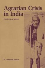 Agrarian Crisis in India: The Case of Bihar - Jannuzi, F. Tomasson