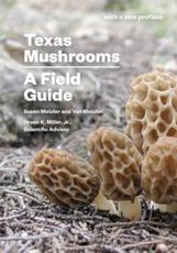 Texas Mushrooms - Susan Metzler (author), Van Metzler (author)