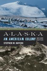 Alaska Alaska - Stephen W. Haycox (author)