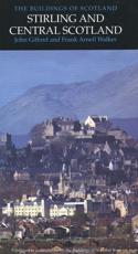Stirling and Central Scotland - John Gifford, Frank Arneil Walker, Richard Fawcett, Buildings of Scotland Trust