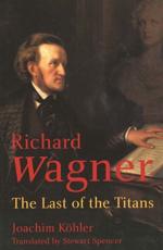 Richard Wagner - Joachim KÃ¶hler