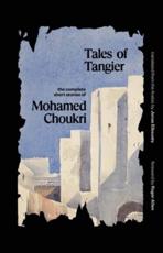 Tales of Tangier - Muhammad Shukri (author), Jonas Elbousty (translator)