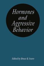 Hormones and Aggressive Behavior