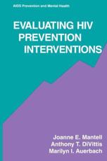 Evaluating HIV Prevention Interventions - Joanne Ellen Mantell, Anthony T Di Vittis, Marilyn Iris Auerbach