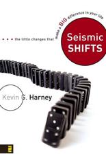 Seismic Shifts: The Little Changes That Make a BIG Difference in Your Life - Harney, Kevin G.