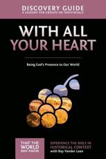 With All Your Heart - Ray Vander Laan, Stephen Sorenson, Amanda Sorenson