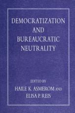 Democratization and Bureaucratic Neutrality - H. K. Asmerom, Elisa Pereira Reis
