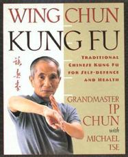 Wing Chun Kung Fu - Ip Chun, Michael Tse