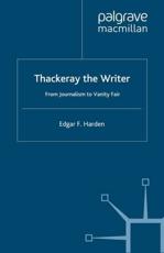 Thackeray the Writer: From Journalism to 
