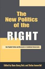 The New Politics of the Right: Neo-Populist Parties and Movements in Established Democracies - Betz, Hans-Georg