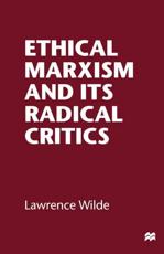 Ethical Marxism and Its Radical Critics - Lawrence Wilde