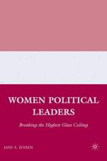 Women Political Leaders: Breaking the Highest Glass Ceiling - Jensen, Jane S.