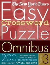 The New York Times Easy Crossword Puzzle Omnibus Volume 3 - New York Times (author), Will Shortz (editor)