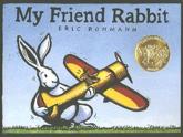 My Friend Rabbit - Eric Rohmann, Eric Rohmann (illustrator)