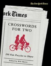 The New York Times Crosswords for Two - New York Times Shortz, Will