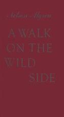 A Walk on the Wild Side. - Algren, Nelson