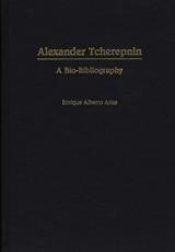 Alexander Tcherepnin: A Bio-Bibliography - Arias, Enrique Alberto