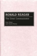 Ronald Reagan: The Great Communicator - Ritter, Kurt