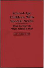 School-Age Children with Special Needs: What Do They Do When School Is Out? - Fink, Dale B.