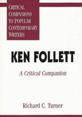 Ken Follett: A Critical Companion - Follett, Ken