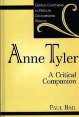 Anne Tyler: A Critical Companion - Bail, Paul
