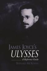 James Joyce's Ulysses: A Reference Guide - McKenna, Bernard