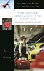 Children and Consumer Culture in American Society: A Historical Handbook and Guide - Jacobson, Lisa