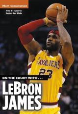 On the Court With-- Lebron James