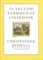The Yellow Farmhouse Cookbook - Christopher Kimball