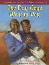 The Day Gogo Went To Vote - Sisulu, Elinor Batezat